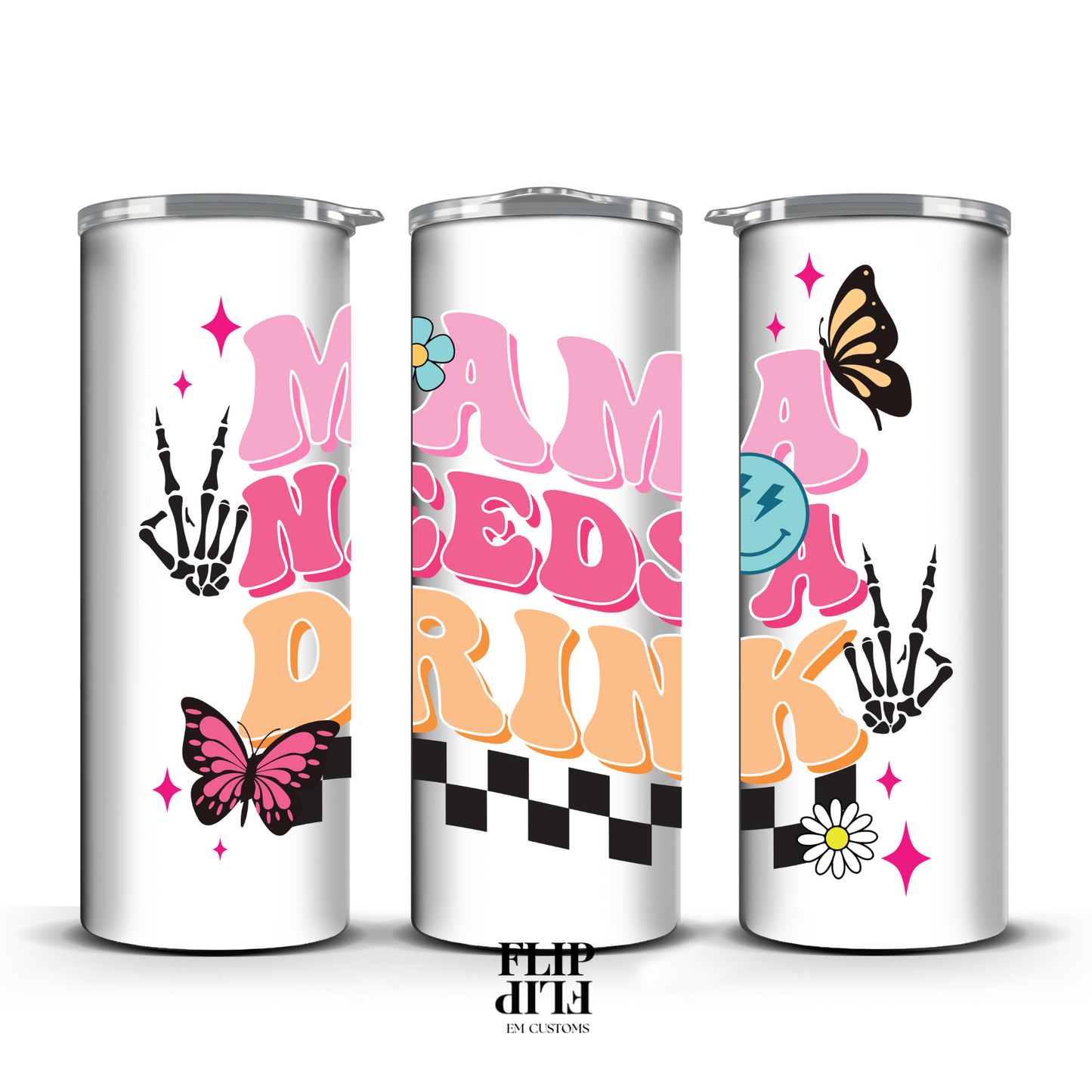 Mama Needs a Drink Tumbler (20oz)